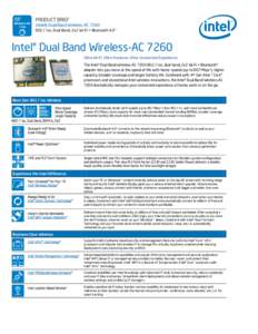 PRODUCT BRIEF  Intel® Dual Band Wireless-AC[removed]11ac, Dual Band, 2x2 Wi-Fi + Bluetooth 4.0*  Intel® Dual Band Wireless-AC 7260