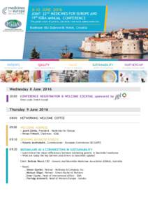 8-10 JUNE 2016 JOINT 22nd MEDICINES FOR EUROPE AND 19th IGBA ANNUAL CONFERENCE The global value of generic, biosimilar and value added medicines  Radisson Blu Dubrovnik Hotel, Croatia