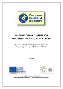 MAPPING OPPORTUNITIES FOR DEAFBLIND PEOPLE ACROSS EUROPE Government and voluntary sector responses to the growing issue of deafblindness in Europe  May 2014