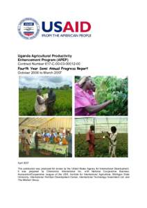 Uganda Agricultural Productivity Enhancement Program (APEP) Contract Number 617-CFourth Year Semi Annual Progress Report October 2006 to March 2007
