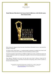 Royal Mansour Marrakech, best luxury hotel in Morocco, at the World Luxury Hotel AwardsAfter winning the Villegiature Award last week, Royal Mansour Marrakech has won a new award last Saturday in Hong Kong. The Wo