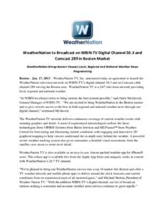 WeatherNation to Broadcast on WBIN-TV Digital Channel 50.3 and Comcast 289 in Boston Market WeatherNation Brings Boston Viewers Local, Regional and National Weather News Programming Boston – Jan. 17, 2013 – WeatherNa