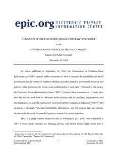 COMMENTS OF THE ELECTRONIC PRIVACY INFORMATION CENTER to the COMMISSION ON EVIDENCE-BASED POLICYMAKING Request for Public Comment November 14, 2016