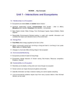 REVIEW … Key Concepts  Unit 1 – Interactions and Ecosystems 1.0 Relationships in an Ecosystem Ecosystems are where biotic and abiotic factors interact Symbiotic relationships include: Commensalism (One benefit – ot