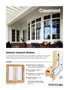 Casement  Andersen Casement Windows The casement window, with its full-length view and narrow profile, is often found in contemporary-style homes. Because the entire sash opens, it provides top-to-bottom ventilation. And