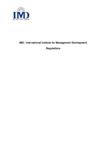 IMD - International Institute for Management Development Regulations Purpose Article 1 – Purpose Based on Articles 10 and 12 of the Statutes, the Foundation Board defines regulations to