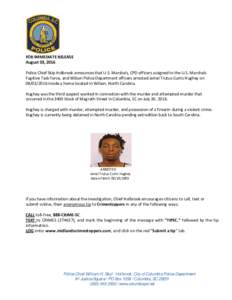 FOR IMMEDIATE RELEASE August 03, 2016 Police Chief Skip Holbrook announces that U.S. Marshals, CPD officers assigned to the U.S. Marshals Fugitive Task Force, and Wilson Police Department officers arrested Jamal Trutus C