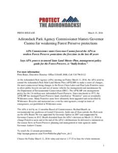 PRESS RELEASE  March 15, 2016 Adirondack Park Agency Commissioner blames Governor Cuomo for weakening Forest Preserve protections