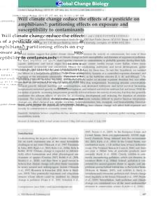 Global Change Biology, 657–666, doi: j02301.x  Will climate change reduce the effects of a pesticide on amphibians?: partitioning effects on exposure and susceptibility to contaminants