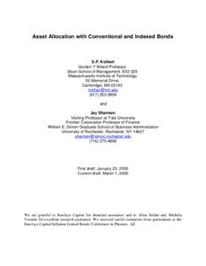 Asset Allocation with Conventional and Indexed Bonds  S.P. Kothari Gordon Y Billard Professor Sloan School of Management, E52-325 Massachusetts Institute of Technology