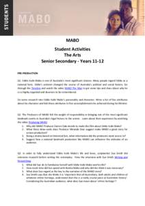 MABO Student Activities The Arts Senior Secondary - Years[removed]PRE-PRODUCTION Q1. Eddie Koiki Mabo is one of Australia’s most significant citizens. Many people regard Eddie as a
