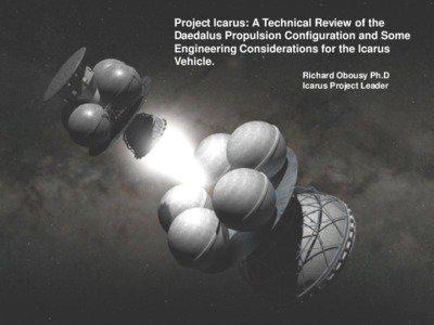 Project Icarus: A Technical Review of the Daedalus Propulsion Configuration and Some Engineering Considerations for the Icarus