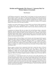 Partition and Propaganda: Why Morocco’s “Autonomy Plan” for Western Sahara is Unworkable Nick Brooks1 In 2007 Morocco presented an “Autonomy Plan” for the disputed, non-self governing territory of Western Sahar