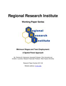 Regional Research Institute Working Paper Series Minimum Wages and Teen Employment: A Spatial Panel Approach By: Charlene M. Kalenkoski, Associate Professor, Ohio University and