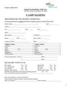 Camper Application United Cerebral Palsy of DE, Inc. 700A River Road, Wilmington, DECAMP MANITO THIS INFORMATION WILL BE KEPT CONFIDENTIAL.