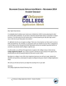 DELAWARE COLLEGE APPLICATION MONTH – NOVEMBER 2014 STUDENT CHECKLIST Dear High School Senior, It is probably hard to believe your senior year is finally here. With it comes planning for what you will do after graduatio
