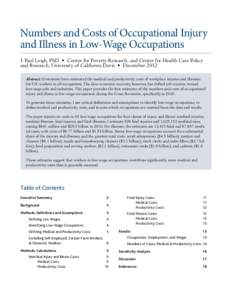 Numbers and Costs of Occupational Injury and Illness in Low-Wage Occupations J. Paul Leigh, PhD • Center for Poverty Research, and Center for Health Care Policy and Research, University of California Davis • December