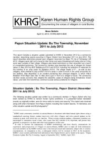News Bulletin April 12, [removed]KHRG #2013-B20 Papun Situation Update: Bu Tho Township, November 2011 to July 2012 This report includes a situation update submitted to KHRG in November 2012 by a community