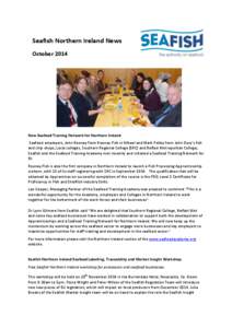 Seafish Northern Ireland News October 2014 New Seafood Training Network for Northern Ireland Seafood employers, John Rooney from Rooney Fish in Kilkeel and Mark Polley from John Dory’s fish and chip shops; Local colleg