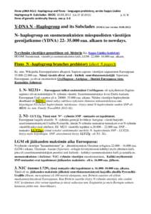 Finno yDNA N1c1 -haplogroup and finno - languages prehistory, wrote Seppo Liukko Haplogroup N -Subclades- ISSOGLispFinns of genetic continuity theory. see pY-DNA N –Haplogroup a