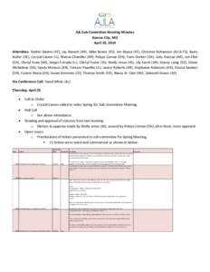 AJL Sub-Committee Meeting Minutes Kansas City, MO April 25, 2014 Attendees: Rachel Adams (KY), Jay Bassett (AR), Mike Beene (KS), Jim Beyea (KY), Christine Bohannon (AJLA-TS), Barry Butler (DE), Crystal Caison (IL), Marc