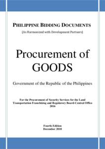PHILIPPINE BIDDING DOCUMENTS (As Harmonized with Development Partners) Procurement of GOODS Government of the Republic of the Philippines