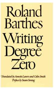 Roland Bardies Writing Degree Zero Thmlated byAnnetteLavers and Colin Smith