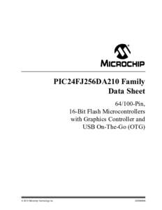 PIC24FJ256DA210 Family Data SheetPin, 16-Bit Flash Microcontrollers with Graphics Controller and USB On-The-Go (OTG)