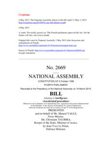 Cryptome 6 MayThe National Assembly debate of the bill April 13-May 5, 2015: http://cryptome.orgfr-spy-bill-debate-en.pdf 6 May 2015 A sends: Not totally passed yet. The French parliament approved the law