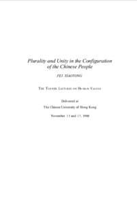Plurality and Unity in the Configuration of the Chinese People FEI XIAOTONG THE T ANNER LECTURES  ON
