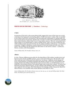 WHITE HOUSE HISTORY | Timelines : Technology  1790s Inventories of the tools in the stonecutting sheds suggest that some of the stone was sawed, a technique that bypassed usual tooling used to “finish” the stone’s 