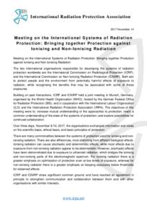 International Radiation Protection Association 2017 November 14 Meeting on the International Systems of Radiation Protection: Bringing together Protection against Ionising and Non-Ionising Radiation