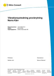 Vibrationsutredning provbrytning Norra Kärr Rapportnummer: R 01 Datum: Uppdragsgivare: Golder Associates AB