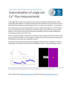 Open Master Thesis Position at the IAP Biophysics Lab  Automatization of single cell Ca++-flux measurements T-cells trigger the response of the adaptive immune system on pathogens entering the body. When recognizing fore