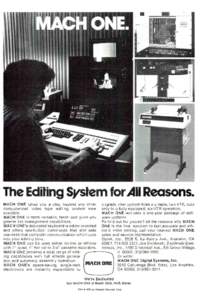 The Editing System for All Reasons. MACH ONE takes you a step beyond any other computerized video tape editing system now available. MACH ONE is more versatile, faster and gives you greater list management capabilities.