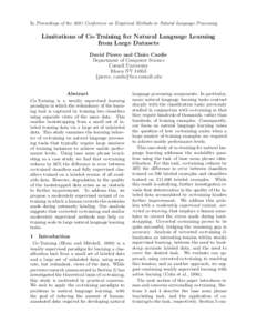 In Proceedings of the 2001 Conference on Empirical Methods in Natural Language Processing  Limitations of Co-Training for Natural Language Learning from Large Datasets David Pierce and Claire Cardie Department of Compute