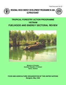 Field Document No.33  REGIONAL WOOD ENERGY DEVELOPMENT PROGRAMME IN ASIA GCP/RAS/154/NET TROPICAL FORESTRY ACTION PROGRAMME VIETNAM