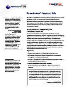 PowerBroker® Password Safe “Investment in compliance reduces the occurrence and cost impact of a data breach. The computed probability of a data breach occurrence that requires notification for the non-compliant