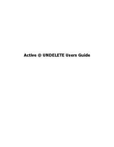 Active @ UNDELETE Users Guide  | TOC | 2 Contents Legal Statement..................................................................................................5