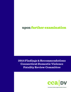 upon further examinationFindings & Recommendations Connecticut Domestic Violence Fatality Review Committee