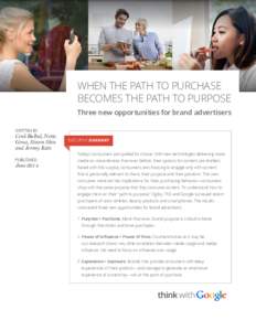 WHEN THE PATH TO PURCHASE BECOMES THE PATH TO PURPOSE Three new opportunities for brand advertisers WRITTEN BY  Cenk Bulbul, Netta