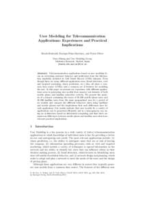 User Modeling for Telecommunication Applications: Experiences and Practical Implications Heath Hohwald, Enrique Fr´ıas-Mart´ınez, and Nuria Oliver Data Mining and User Modeling Group Telefonica Research, Madrid, Spai