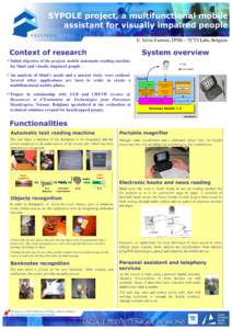 SYPOLE project, a multifunctional mobile assistant for visually impaired people Ir. Silvio Ferreira, FPMs – TCTS Labs, Belgium Context of research