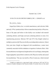 In the Supreme Court of Georgia  Decided: July 5, 2016 S15G1278. SCAPA DRYER FABRICS, INC. v. KNIGHT et al.