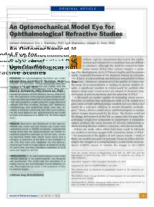 ORIGINAL ARTICLE  An Optomechanical Model Eye for Ophthalmological Refractive Studies Ashkan Arianpour; Eric J. Tremblay, PhD; Igor Stamenov; Joseph E. Ford, PhD; David J. Schanzlin, MD; Yuhwa Lo, PhD