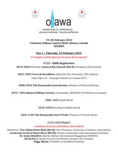 19–20 February 2015 Fairmont Château Laurier Hotel, Ottawa, Canada AGENDA Day 1 – Thursday, 19 February 2015 “A Complex and Dangerous Security Environment”