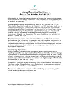Annual Reporting Guidelines Reports Due Monday, April 30, 2012 All Achieving the Dream Institutions, including self-funded sites and continuing colleges, must complete an annual report submission. Timely completion of th