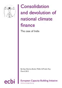Consolidation and devolution of national climate finance The case of India