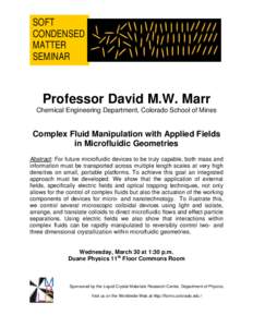SOFT CONDENSED MATTER SEMINAR  Professor David M.W. Marr