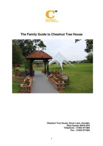 The Family Guide to Chestnut Tree House  Information for Families Chestnut Tree House, Dover Lane, Arundel, West Sussex BN18 9PX